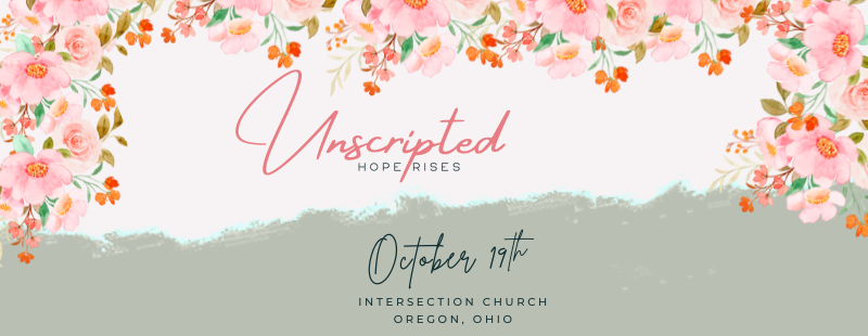 Unscripted: Hope Rises! Women's Conference